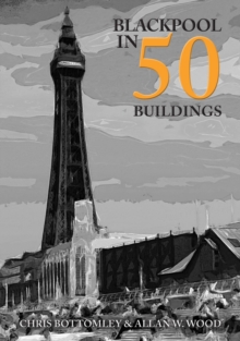 Image for Blackpool in 50 Buildings