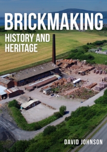 Image for Brickmaking  : history and heritage
