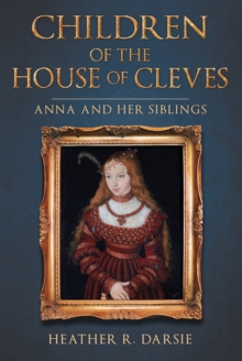 Image for Children of the House of Cleves: Anna and Her Siblings