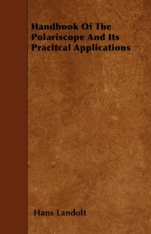 Image for Handbook Of The Polariscope And Its Pracitcal Applications