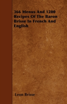 Image for 366 Menus And 1200 Recipes Of The Baron Brisse In French And English