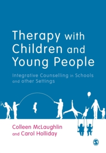 Therapy with Children and Young People: Integrative Counselling in Schools and other Settings