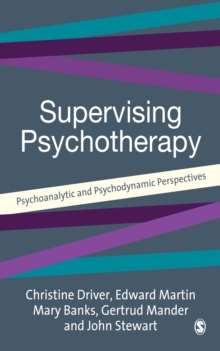 Image for Supervising psychotherapy: psychoanalytical and psychodynamic perspectives