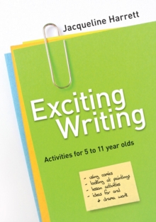 Image for Exciting writing: activities for 5 to 11 year olds