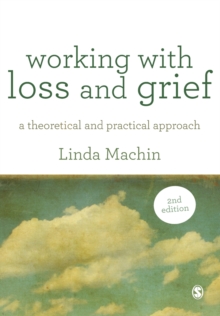 Working with Loss and  Grief: A Theoretical and Practical Approach