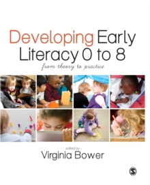 Image for Developing early literacy 0 to 8  : from theory to practice