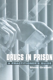 Image for Drugs in prison: a practitioner's guide to penal policy and practice in Her Majesty's prison service