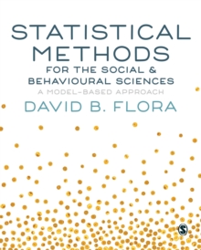 Image for Statistical methods for the social and behavioural sciences  : a model-based approach