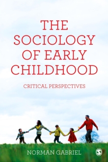 Image for The sociology of early childhood  : critical perspectives