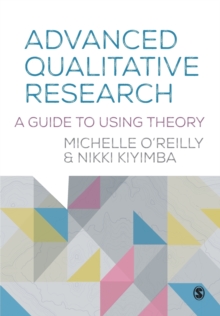 Advanced Qualitative Research: A Guide to Using Theory