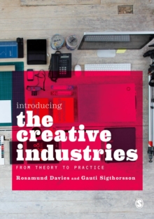 Image for Introducing the creative industries: from theory to practice