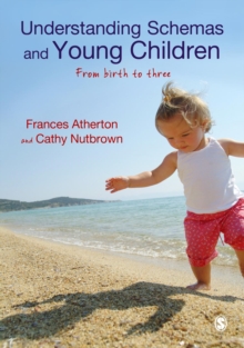 Image for Understanding schemas and young children: from birth to three