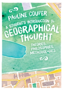 A Student’s Introduction to Geographical Thought: Theories, Philosophies, Methodologies