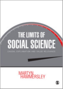 Image for The limits of social science  : causal explanation and value relevance