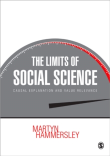 Image for The limits of social science  : causal explanation and value relevance