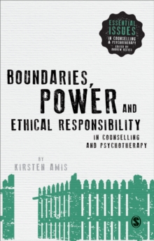 Image for Boundaries, power and ethical responsibility  : in counselling and psychotherapy