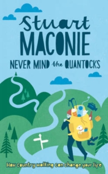 Never Mind the Quantocks: Stuart Maconie’s Favourite Country Walks