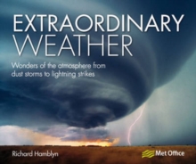 Image for Extraordinary weather  : wonders of the atmosphere from dust storms to lightning strikes