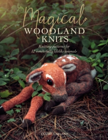 Image for Magical woodland knits  : knitting patterns for 12 wonderfully lifelike animals