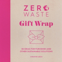 Image for Zero waste gift wrap  : 30 ideas for furoshiki and other sustainable solutions