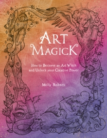 Image for Art Magick : How to become an art witch and unlock your creative power