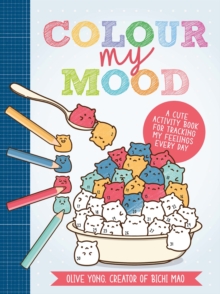 Image for Colour My Mood : A Cute Activity Book for Tracking My Feelings Every Day
