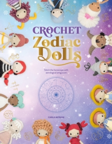 Crochet Zodiac Dolls: Stitch the Horoscope with Astrological Amigurumi