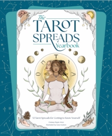 The Tarot Spreads Yearbook: 52 Tarot Spreads for Getting to Know Yourself