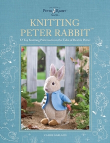 Image for Knitting Peter Rabbit  : 12 toy knitting patterns from the tales of Beatrix Potter