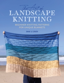 The Art of Landscape Knitting: Beginner Knitting Patterns for Unique Blankets