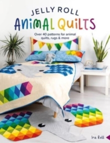 Image for Jelly roll animal quilts  : over 40 patterns for animal quilts, rugs and more