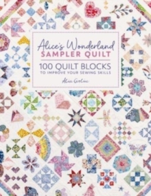 Image for Alice's wonderland sampler quilt  : 100 quilt blocks to improve your sewing skills