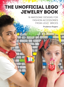 Image for Unofficial LEGO(R) Jewelry Book: 18 awesome designs for fashion accessories from LEGO(R) bricks