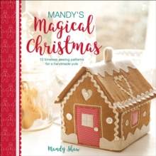 Image for Mandy's Magical Christmas: 10 Timeless Sewing Patterns for a Handmade Yule