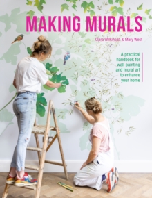 Image for Making Murals : A practical handbook for wall painting and mural art to enhance your home: A practical handbook for wall painting and mural art to enhance your home
