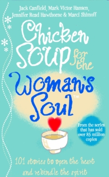 Image for Chicken soup for the woman's soul: stories to open the heart and rekindle the spirits of women