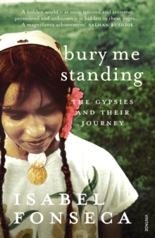 Image for Bury me standing: the Gypsies and their journey
