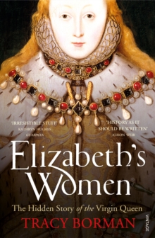 Image for Elizabeth's women: the hidden story of the Virgin Queen