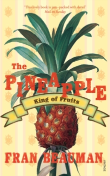 Image for The pineapple: king of fruits