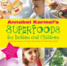 Image for Annabel Karmel's Superfoods for Babies and Children
