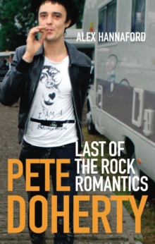 Image for Pete Doherty: last of the rock romantics