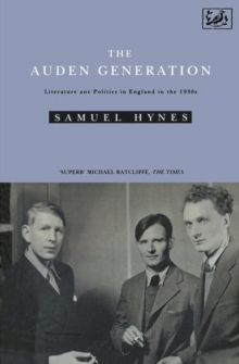 Image for The Auden generation: literature and politics in England in the 1930s