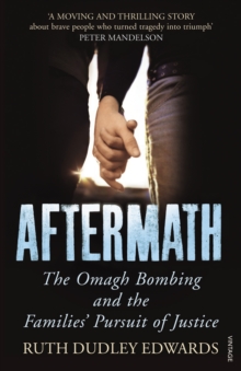 Image for Aftermath: the Omagh bombing and the families' pursuit of justice