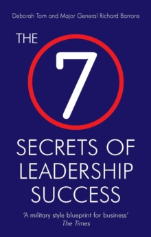 The 7 secrets of leadership success - Tom, Deborah