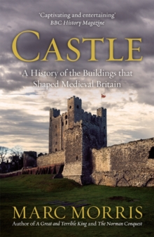 Image for Castle: a history of the buildings that shaped medieval Britain