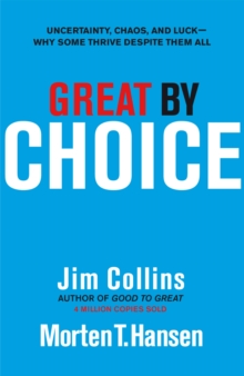Image for Great by choice: uncertainty, chaos, and luck - why some thrive despite them all