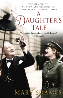 Image for A daughter's tale: the memoir of Winston and Clementine Churchill's youngest child
