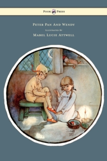 Image for Peter Pan And Wendy Illustrated By Mabel Lucie Attwell