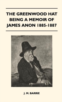 Image for The Greenwood Hat Being A Memoir Of James Anon 1885-1887