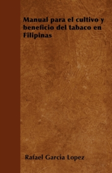 Image for Manual para el cultivo y beneficio del tabaco en Filipinas